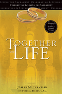 Together for Life: Celebrating and Living the Sacrament Revised with the Order of Celebrating Matrimony Sixth Edition (6TH ed.)