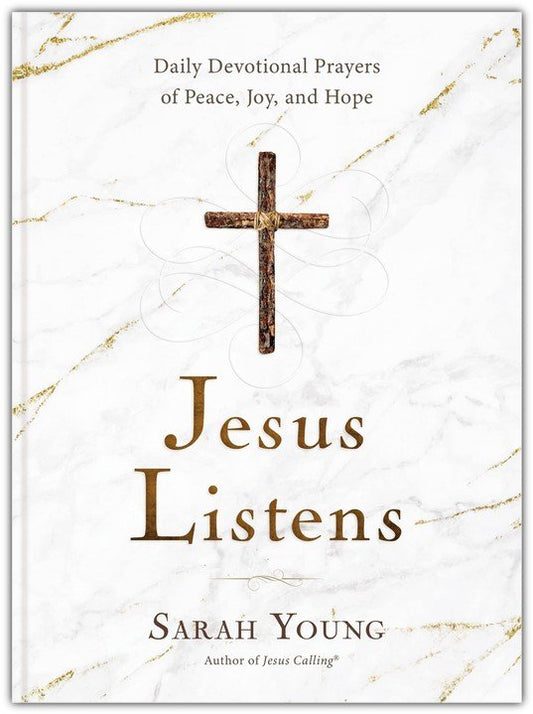 Jesus Listens: Daily Devotional Prayers of Peace, Joy & Hope (the New 365-Day Prayer Book)